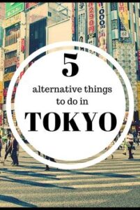 Alternative things to do in Tokyo