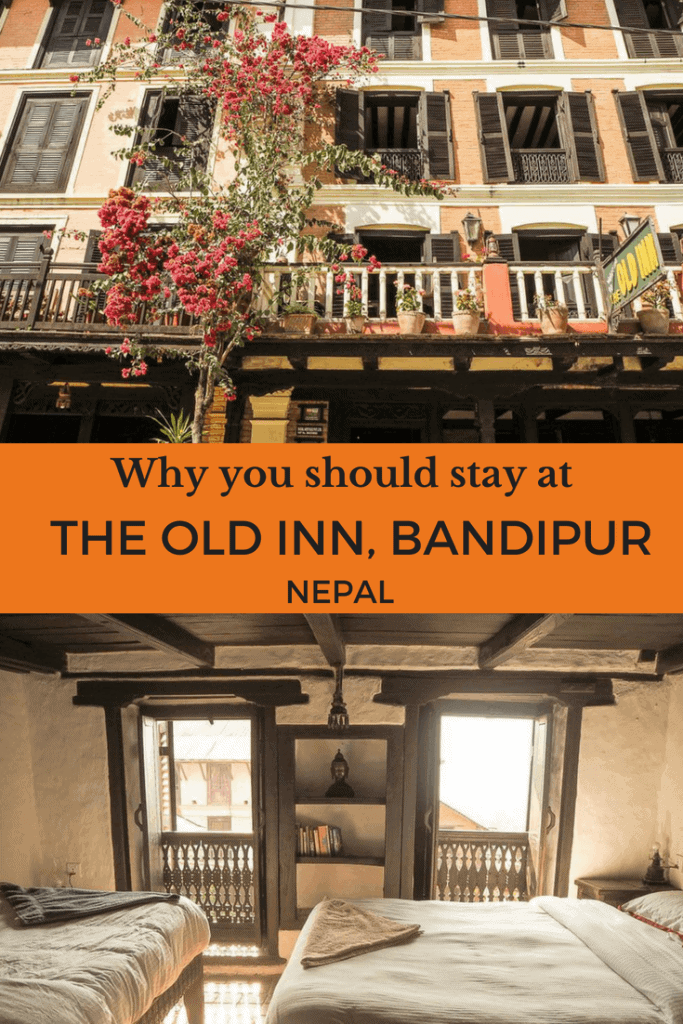 Our experience staying at The Old Inn, Bandipur, Nepal. 